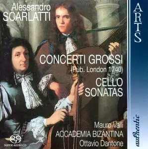 Mauro Valli, Accademea Bizantina, Ottavio Dantone - Scarlatti: Concerti Grossi, Cello Sonatas (2001) ) (Repost)