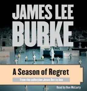 «A Season of Regret» by James Lee Burke