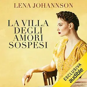 «La villa degli amori sospesi» by Lena Johannson