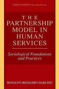 The Partnership Model in Human Services: Sociological Foundations and Practices