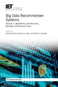 Big Data Recommender Systems - Volume 1: Algorithms, Architectures, Big Data, Security and Trust