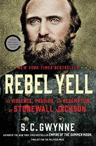 Rebel Yell: The Violence, Passion, and Redemption of Stonewall Jackson (repost)