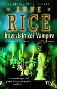 Rice Anne - Le Cronache dei Vampiri Vol.01, Intervista col vampiro (RePost)