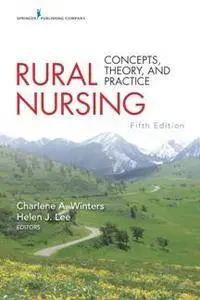 Rural Nursing : Concepts, Theory, and Practice, Fifth Edition