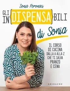 Sonia Peronaci - Gli in(dispensa)bili di Sonia