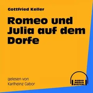 «Romeo und Julia auf dem Dorfe» by Gottfried Keller