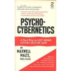 Psycho-Cybernetics: A New Way to Get More Living out of Life