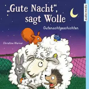 «"Gute Nacht", sagt Wolle: Gutenachtgeschichten» by Christine Werner