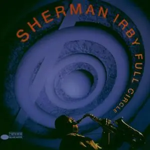 Sherman Irby - Full Circle (1997)