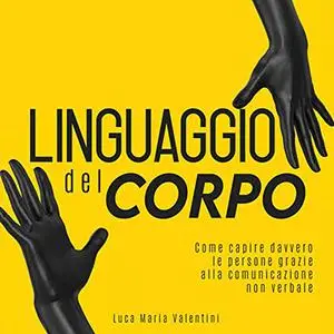 «Linguaggio del corpo» by Luca Maria Valentini