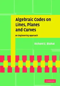 Algebraic Codes on Lines, Planes, and Curves: An Engineering Approach (Repost)