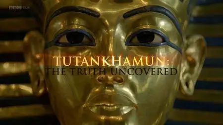 BBC - Tutankhamun: The Truth Uncovered (2018)