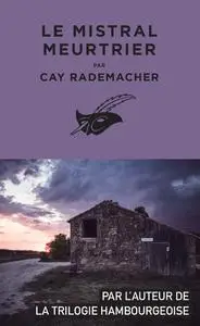 Cay Rademacher, "Le mistral meurtrier"