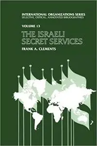 Israeli Secret Services: Documenting History, Charting Progress, and Exploring the World