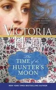 «Time of the Hunter's Moon» by Victoria Holt