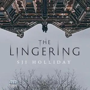 «The Lingering» by S. J. I. Holliday