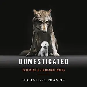 Domesticated: Evolution in a Man-Made World