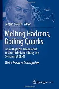 Melting Hadrons, Boiling Quarks - From Hagedorn Temperature to Ultra-Relativistic Heavy-Ion Collisions at CERN