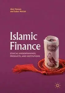 Islamic Finance: Ethical Underpinnings, Products, and Institutions (repost)