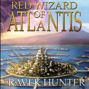 «Red Wizard of Atlantis» by Ravek Hunter