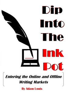 Dip Into The Ink Pot: Entering the Online and Offline Writing Markets