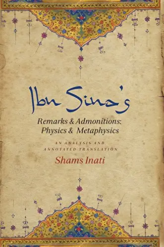 Ibn Sina’s Remarks and Admonitions: Physics and Metaphysics: An Analysis and Annotated Translation (Repost)