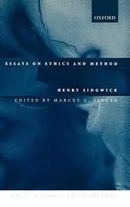 Essays on Ethics and Method (British Moral Philosophers)