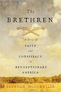 The Brethren: A Story of Faith and Conspiracy in Revolutionary America