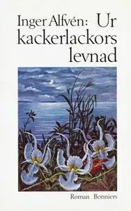 «Ur kackerlackors levnad» by Inger Alfvén