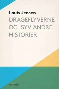 «Drageflyverne og syv andre historier» by Louis Jensen