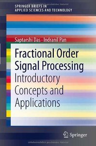 Fractional Order Signal Processing: Introductory Concepts and Applications (repost)