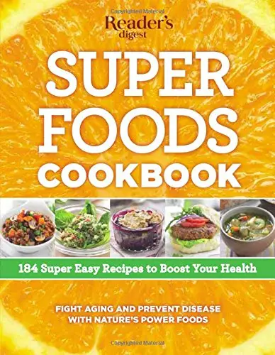 Super Foods Cookbook: 184 Super Easy Recipes to Boost Your Health