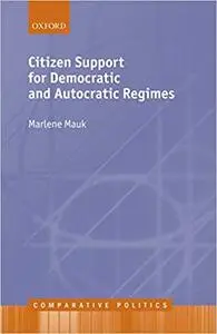 Citizen Support for Democratic and Autocratic Regimes