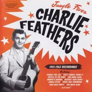 Charlie Feathers - Jungle Fever: 1955-1962 Recordings (2016) {Hoodoo Records 263534}