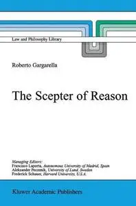 The Scepter of Reason: Public Discussion and Political Radicalism in the Origins of Constitutionalism