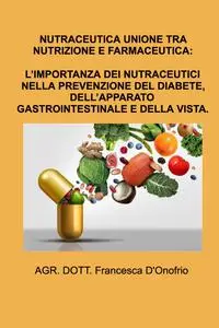 NUTRACEUTICA UNIONE TRA NUTRIZIONE E FARMACEUTICA: