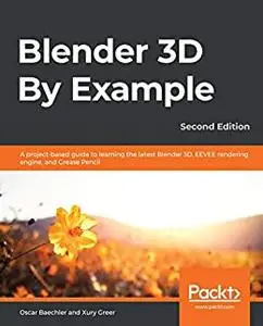 Blender 3D By Example, 2nd Edition