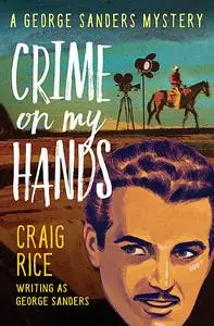 «Crime on My Hands» by George Sanders