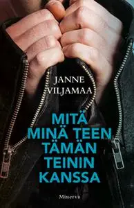 «Mitä minä teen tämän teinin kanssa» by Janne Viljamaa