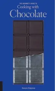 The Gourmet's Guide to Cooking with Chocolate (Repost)