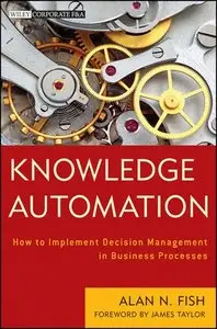 Knowledge Automation: How to Implement Decision Management in Business Processes