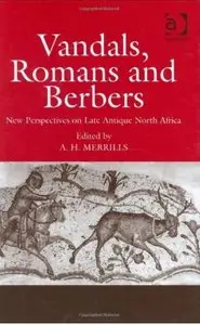 Vandals, Romans and Berbers: New Perspectives on Late Antique North Africa