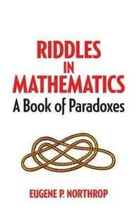 Riddles in Mathematics: A Book of Paradoxes