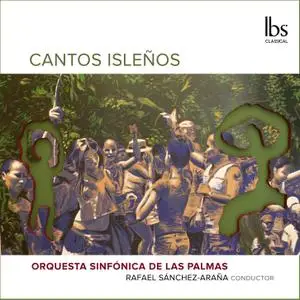 Orquesta Sinfónica de Las Palmas feat. Rafael Sánchez Araña - Cantos isleños (2020)