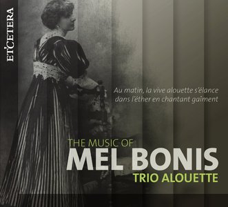 Trio Alouette – The Music of Mel Bonis (2015)