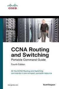 CCNA Routing and Switching Portable Command Guide, 4th Edition