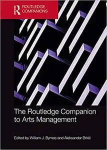 The Routledge Companion to Arts Management