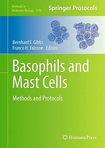 Basophils and Mast Cells: Methods and Protocols (Methods in Molecular Biology, Book 1192)