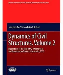 Dynamics of Civil Structures, Volume 2: Proceedings of the 33rd IMAC, A Conference and Exposition on Structural Dynamics, 2015