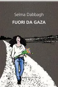 Selma Dabbagh - Fuori da Gaza